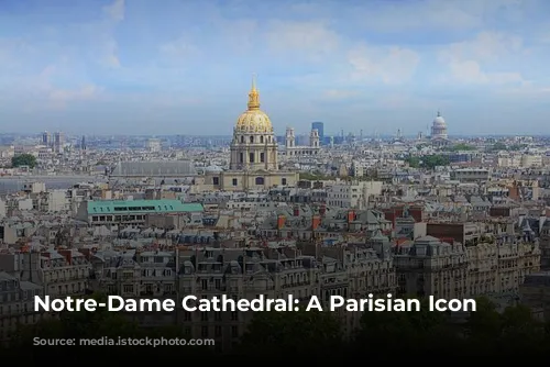 Notre-Dame Cathedral: A Parisian Icon