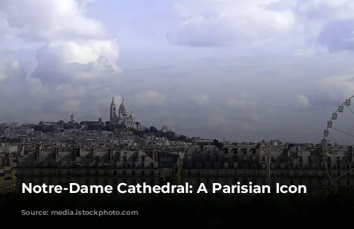 Notre-Dame Cathedral: A Parisian Icon