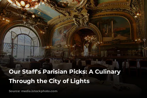 Our Staff's Parisian Picks: A Culinary Journey Through the City of Lights