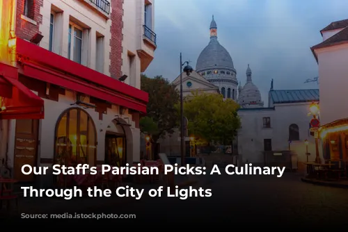 Our Staff's Parisian Picks: A Culinary Journey Through the City of Lights