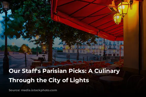 Our Staff's Parisian Picks: A Culinary Journey Through the City of Lights