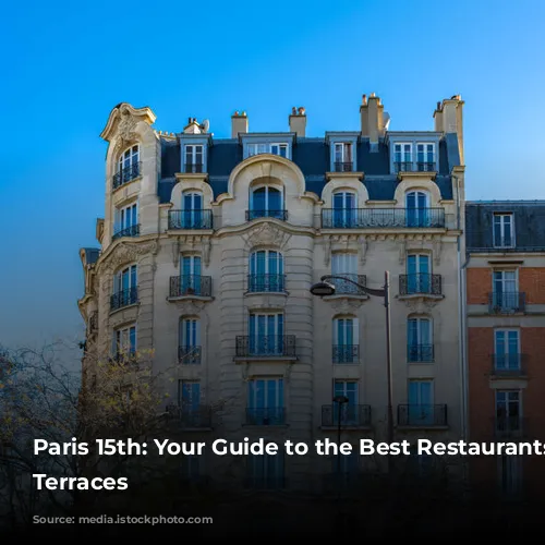 Paris 15th: Your Guide to the Best Restaurants with Terraces