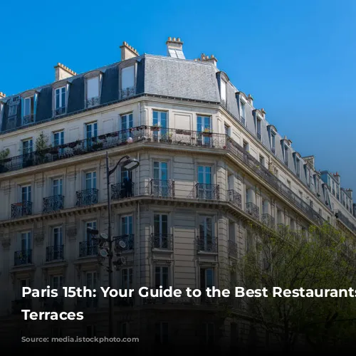 Paris 15th: Your Guide to the Best Restaurants with Terraces