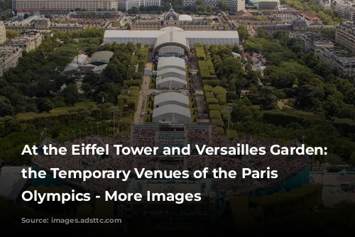 At the Eiffel Tower and Versailles Garden: Explore the Temporary Venues of the Paris 2024 Olympics - More Images