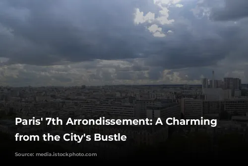 Paris' 7th Arrondissement: A Charming Escape from the City's Bustle