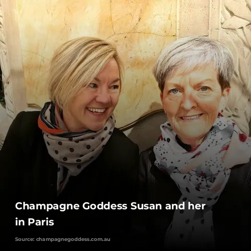 Champagne Goddess Susan and her Mother in Paris