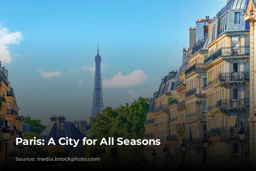 Paris: A City for All Seasons