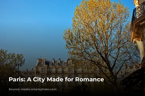 Paris: A City Made for Romance