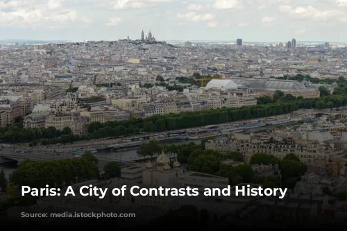 Paris: A City of Contrasts and History