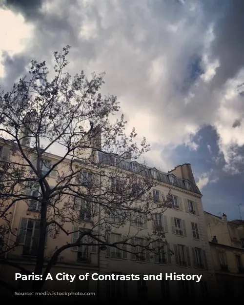 Paris: A City of Contrasts and History