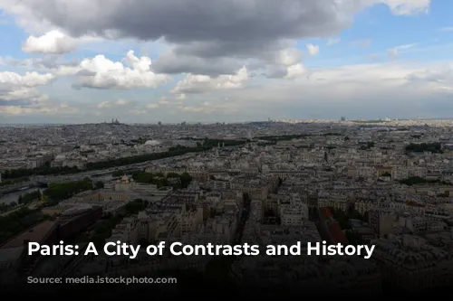 Paris: A City of Contrasts and History