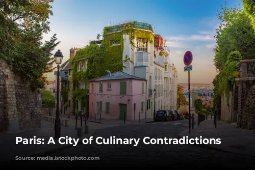 Paris: A City of Culinary Contradictions