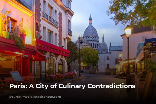 Paris: A City of Culinary Contradictions