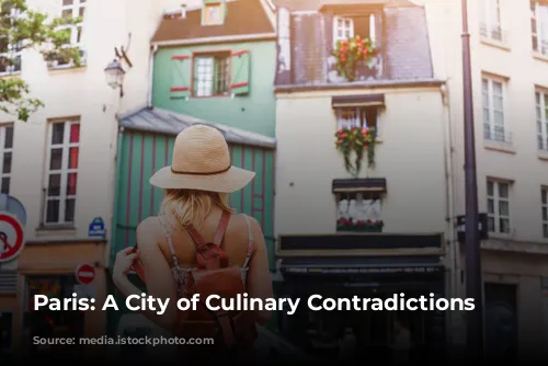 Paris: A City of Culinary Contradictions