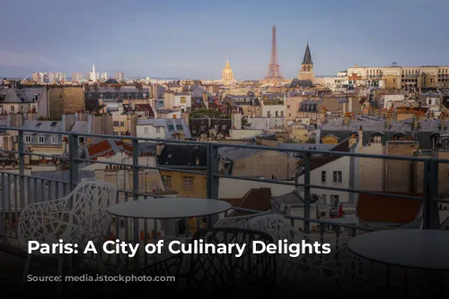 Paris: A City of Culinary Delights