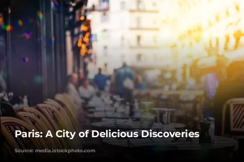 Paris: A City of Delicious Discoveries