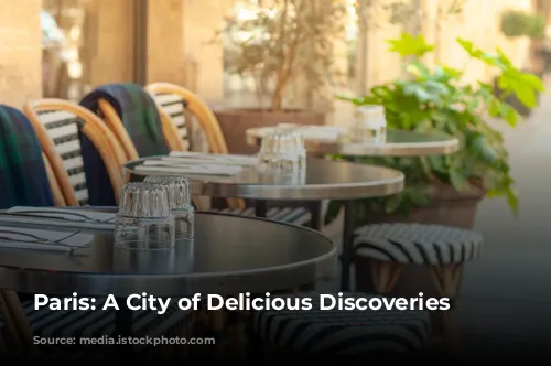 Paris: A City of Delicious Discoveries