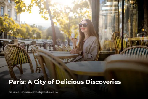 Paris: A City of Delicious Discoveries