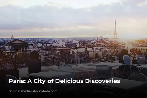 Paris: A City of Delicious Discoveries