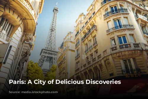 Paris: A City of Delicious Discoveries