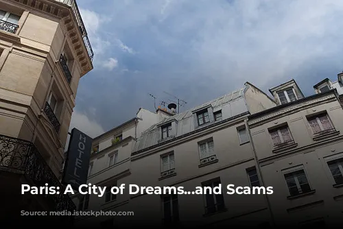 Paris: A City of Dreams...and Scams