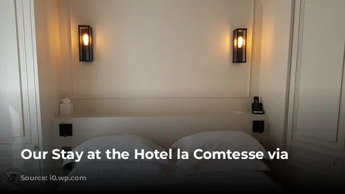 Our Stay at the Hotel la Comtesse via @TravelLatte.net