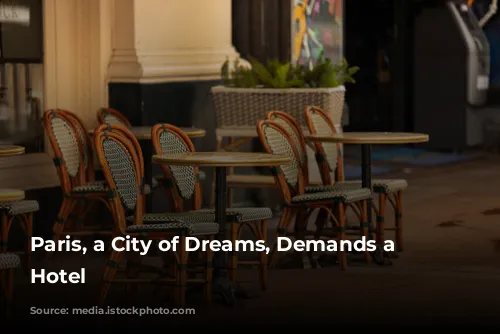 Paris, a City of Dreams, Demands a Dream Hotel