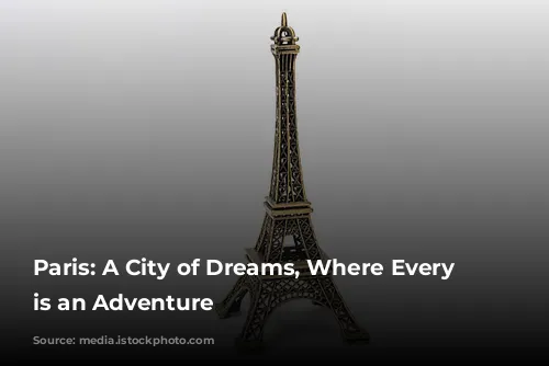 Paris: A City of Dreams, Where Every Hotel is an Adventure