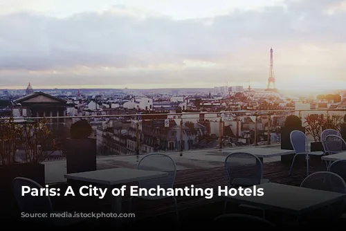 Paris: A City of Enchanting Hotels