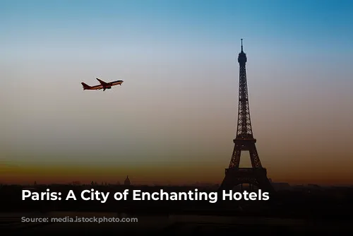 Paris: A City of Enchanting Hotels