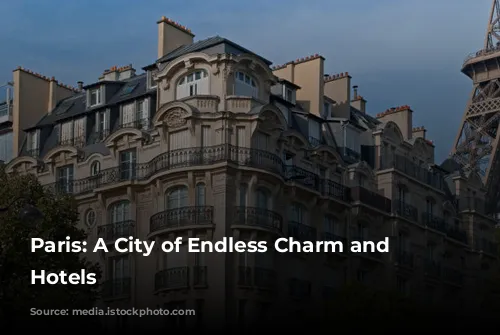 Paris: A City of Endless Charm and Luxury Hotels