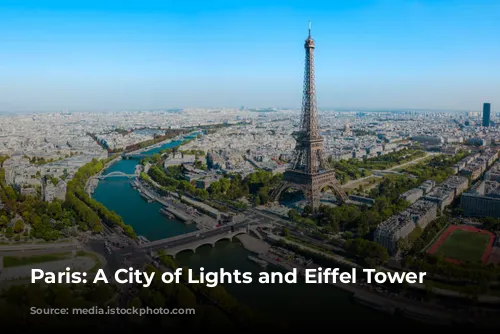 Paris: A City of Lights and Eiffel Tower Enchantment