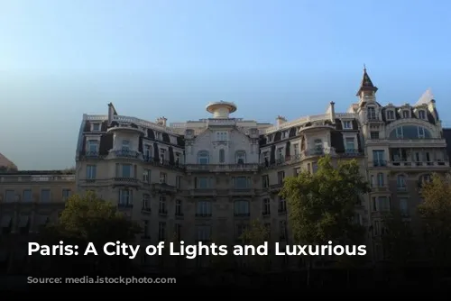 Paris: A City of Lights and Luxurious Lodgings