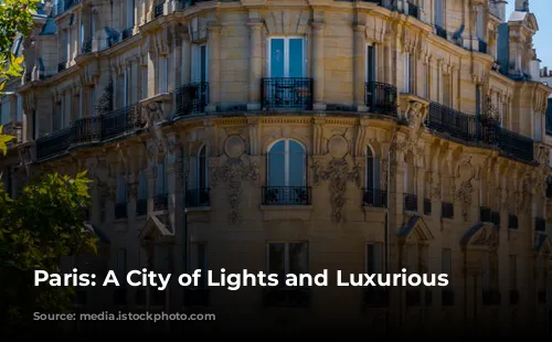 Paris: A City of Lights and Luxurious Lodgings