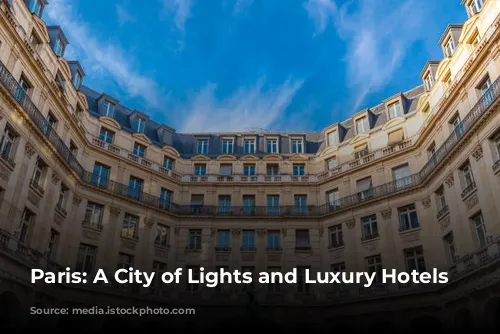 Paris: A City of Lights and Luxury Hotels