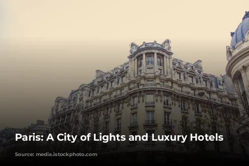 Paris: A City of Lights and Luxury Hotels