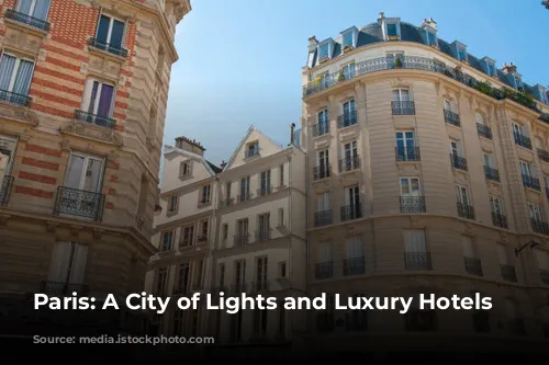 Paris: A City of Lights and Luxury Hotels