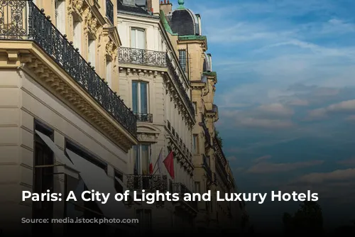 Paris: A City of Lights and Luxury Hotels