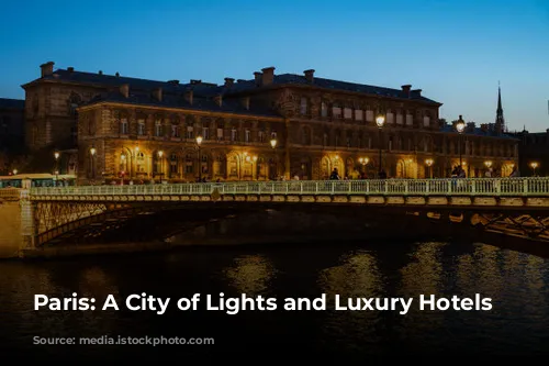 Paris: A City of Lights and Luxury Hotels