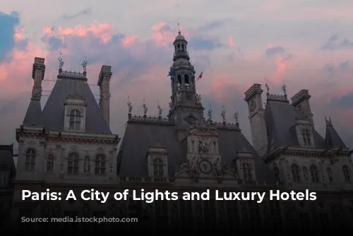 Paris: A City of Lights and Luxury Hotels