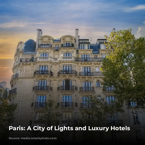 Paris: A City of Lights and Luxury Hotels