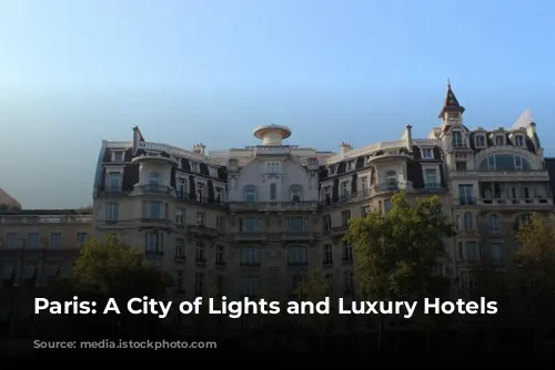 Paris: A City of Lights and Luxury Hotels