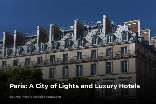 Paris: A City of Lights and Luxury Hotels