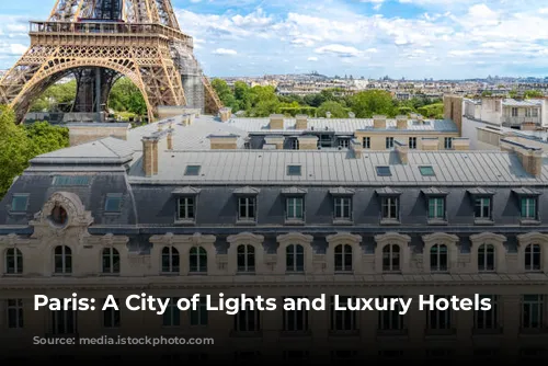 Paris: A City of Lights and Luxury Hotels