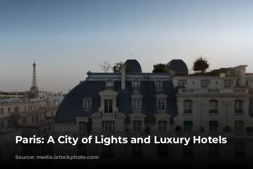 Paris: A City of Lights and Luxury Hotels