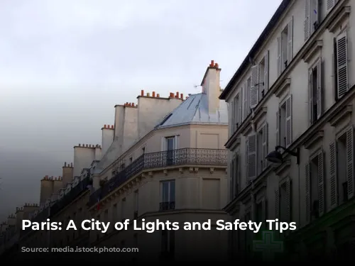 Paris: A City of Lights and Safety Tips