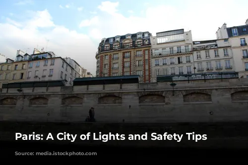 Paris: A City of Lights and Safety Tips