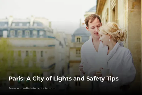 Paris: A City of Lights and Safety Tips