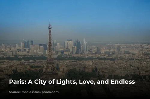 Paris: A City of Lights, Love, and Endless Adventures