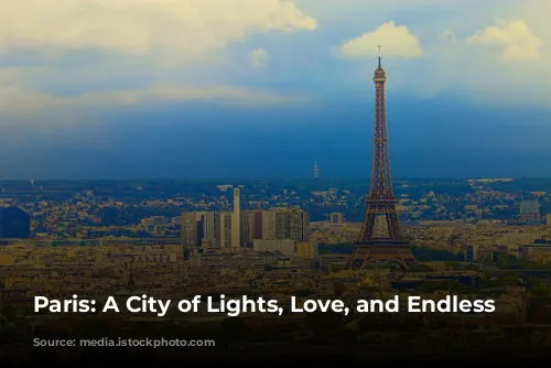 Paris: A City of Lights, Love, and Endless Adventures